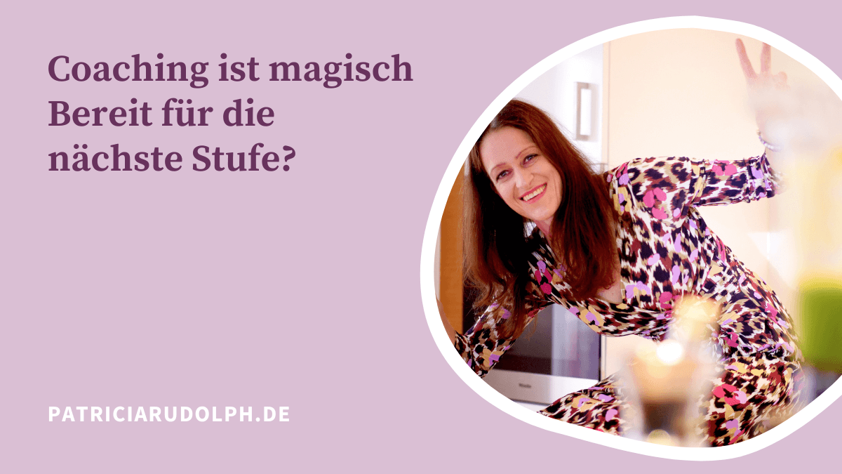 Coaching ist magisch – mit dem passenden aussergewöhnlichen Coach. Bereit für die nächste Stufe?