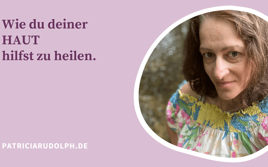 Wie du deiner Haut hilfst, zu heilen
