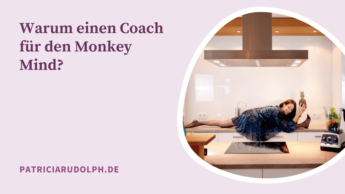 Warum einen Coach für den Monkey Mind?